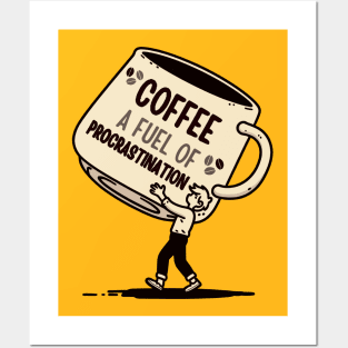 Coffee, A Fuel of Procrastination | Cute Coffee Puns | Design for Coffee Lovers Posters and Art